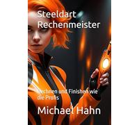 Steeldart Rechenmeister: Rechnen und Finishen wie die Profis