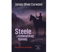 Steele du cheval du roi - James Oliver Curwood (Literatur, Horror auf Polnisch)