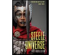 Steele Universe: Generation Ship Destiny, Book Three