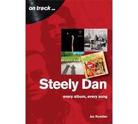 Steely Dan: The Music of Walter Becker & Donald Fagen: Every Album, Every Song