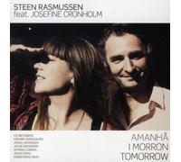Steen Rasmussen Feat. Josefine Cronholm - Amanha I Morron Tomorrow