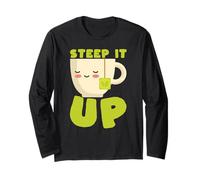 Steep It Up Funny Tea Lover Manche Longue