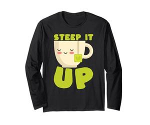 Steep It Up Funny Tea Lover Manche Longue