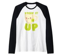 Steep It Up Funny Tea Lover Manche Raglan