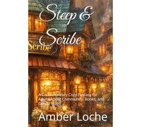 Steep & Scribe: A Contemporary Cozy Fantasy for Adults About Community, Books, and Gentle Magic