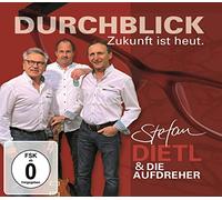 Stefan & die Aufdreher Dietl - Durchblick-Zukunft Ist Heut