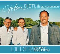 Stefan & die Aufdreher Dietl - Lieder,die Mich Begleiten