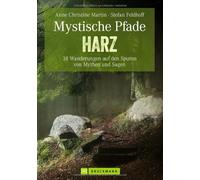Stefan Feldhoff un Mystische Pfade im Harz: 38 Wanderungen auf den Spur (Poche)