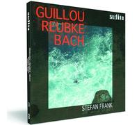 Stefan Frank - Guillou - Bach - Reubke