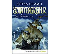 Stefan Gemmel S Schattengreifer - Die Zeitensegler: Ausgezeichnet mit de (Poche)