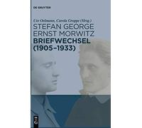 Stefan George - Ernst Morwitz: Briefwechsel (1905-1933)