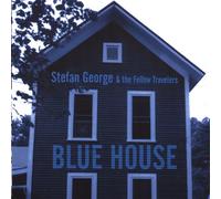 Stefan George & the Fellow Travelers - Blue House