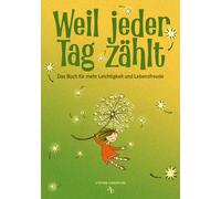 Stefan Goedecke Weil jeder Tag zählt: Das Buch für mehr Leichtigkeit und (Poche)