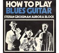 Stefan Grossman / Rory Block - How To Play Blues Guitar - XTRA - XTRA 1113