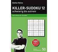 Stefan Heine Killer-Sudoku 12 - schwierig bis extrem: Harte Nüsse für Ge (Poche)