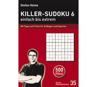 Stefan Heine Killer-Sudoku 6 - einfach xtrem: Mit Tipps und Tricks (Poche)