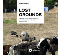 Stefan Herbert Lost Grounds: Zwischen Verfall und Erinnerung - eine Fot (Poche)