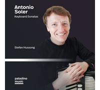 Stefan Hussong - Antonio Soler: Keyboard Sonatas [Cd]