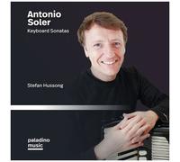 Stefan Hussong - Antonio Soler: Keyboard Sonatas [Cd]