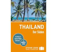 Stefan Loose Reiseführer Thailand, Der Süden: mit Reiseatlas