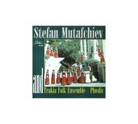 Stefan Mutafchiev And Trakia Folk Ensemble Plovdiv