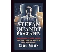 STEFAN QUANDT BIOGRAPHY: From Nazi Past to Global Success - The Shocking True Story of BMW's Silent King