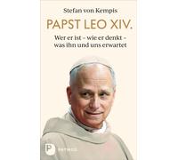 Stefan von Kemp Papst Leo XIV.: Wer er ist - wie er denkt - was ihn und (Relié)