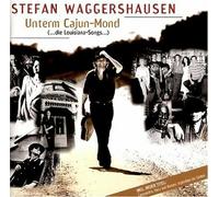 STEFAN WAGGERSHAUSEN - UNTERM CAJUN-MOND CD NEUF