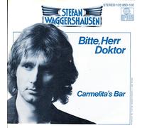 Stefan Waggershausen - WAGGERSHAUSEN, STEFAN / Bitte, Herr Doktor / Carmelita´s Bar / 1981 / Bildhülle / ariola # 102 950 / Deutsche Pressung / 7" Vinyl Single Schallplatte /