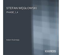 Adam Kosmieja & Stefan Weglowski – Phase 1–4 – Pièces pour piano solo – CD – Kairos