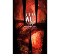 Stefan Wul - L'intégrale 1 Stefan Wul (Auteur)