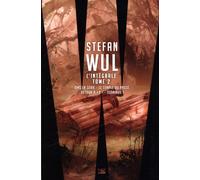 Stefan Wul - L'intégrale 2