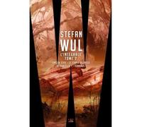 Stefan Wul - L'intégrale 2
