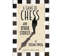 Stefan Zweig A Game of Chess and Other Stories: New Translation (Poche)