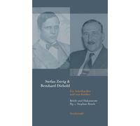 Stefan Zweig & Bernhard Diebold: Ein Schriftsteller und sein Kritiker. Briefe und Dokumente