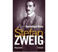 Stefan Zweig - Dominique Bona - Grasset - broché - Biographie