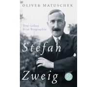 Stefan Zweig - Drei Leben