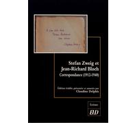 Stefan Zweig Et Jean-Richard Bloch - Correspondance (1912-1940)