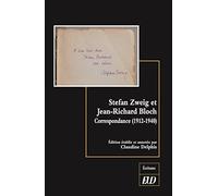 Stefan Zweig et Jean-Richard Bloch : correspondance (1912-1940): CORRESPONDANCE (1912-1940)