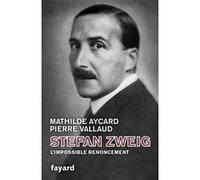Stefan Zweig, l'impossible renoncement