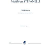 Stefanelli Matthieu - Chroma : concerto pour piano et orchestre de chambre --- Deux pianos G