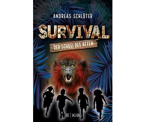 Stefani Kampmann Andreas Schlüte Survival - Der Schrei des Affen: Band (Relié)
