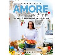 Stefania Lettini Amore per Puglia: Apuliens Küche genießen und entdecken (Relié)