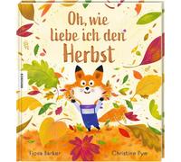 Stefanie Böhm Christine Pym Fiona Barker Oh, wie liebe ich den Herbst (Relié)