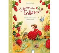 Stefanie Dahle Erdbeerinchen Erdbeerfee. Das Geheimnis im Beerenwald: Bi (Relié)