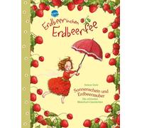 Stefanie Dahle Erdbeerinchen Erdbeerfee. Sonnenschein und Erdbeerzauber: (Relié)