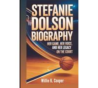 STEFANIE DOLSON BIOGRAPHY: Her Game, Her Voice, And Her Legacy On The Court