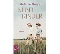 Stefanie Gregg Nebelkinder: Roman (Die Schatten des Krieges, Band 1) (Poche)