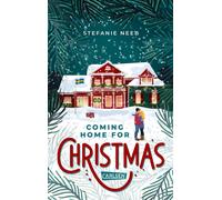 Stefanie Neeb Coming Home for Christmas: Kuschelige Winter-Romanze zum W (Poche)