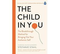 Stefanie Stahl - Child In You The Breakthrough Method for Bringing O - E245z